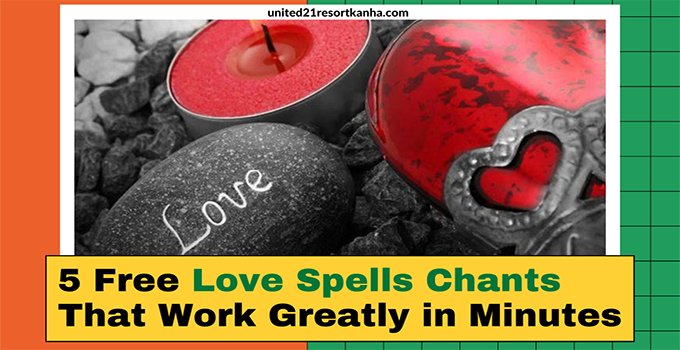 Top 5 Love Spell Chants that Work Fast Top 5 Love Spell Chants that Work Fast