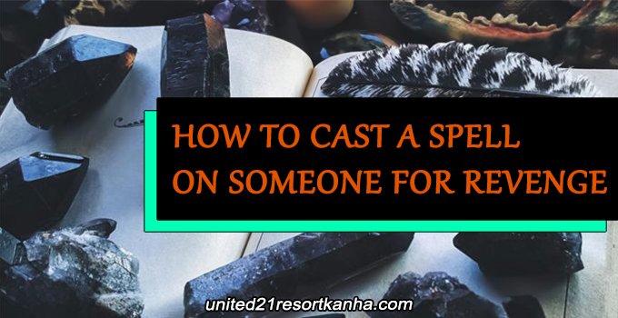 What is a Revenge Spell? casting revenge spells on someone