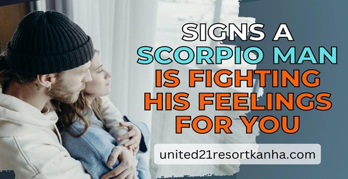How to Know If Scorpio Man is Hiding His Feelings? scorpios fight his feelings for you