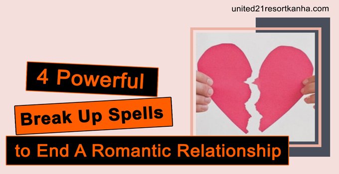 4 Powerful Break Up Spells To End A Romantic Relationship | United21