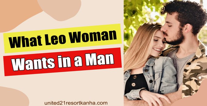 Leo in like do a what woman men Leo Woman: