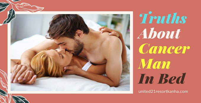 Cancer Man In Bed Top 8 Hot Tips To Turn Him On United21