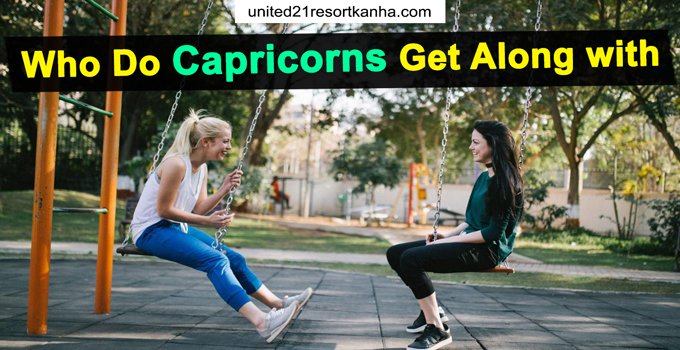 Do Capricorns and Capricorns get along?
