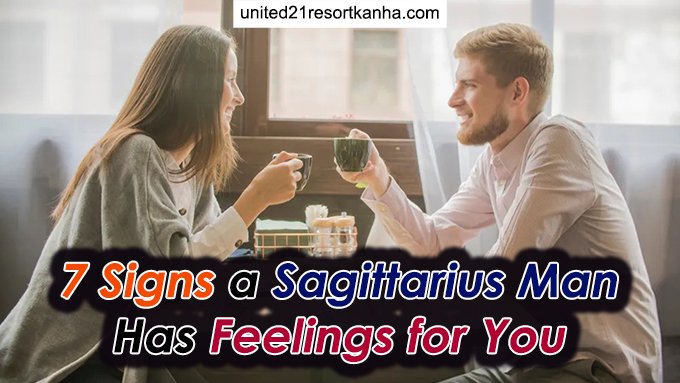 Sagittarius Man Says I Love You